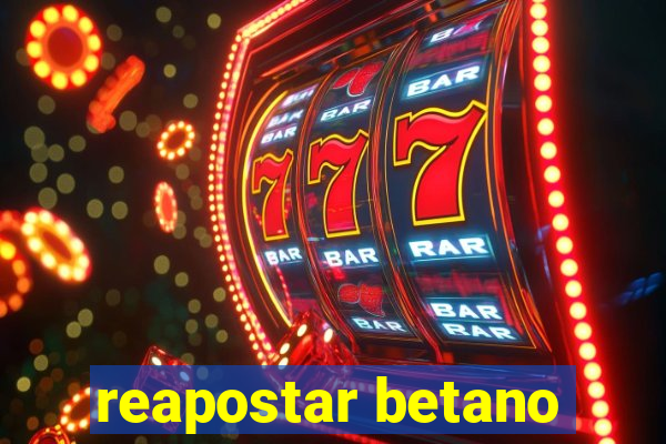 reapostar betano